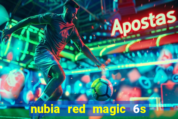 nubia red magic 6s pro antutu